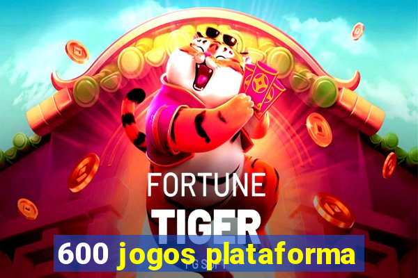 600 jogos plataforma